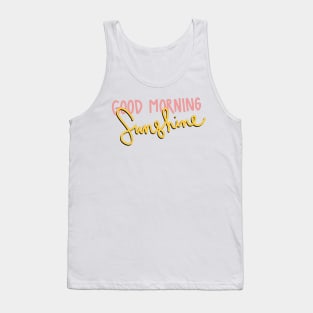 Good Morning Sunshine Tank Top